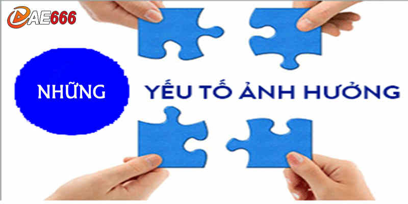 Các yếu tố ảnh hưởng đến việc nhận định kèo bóng AE666