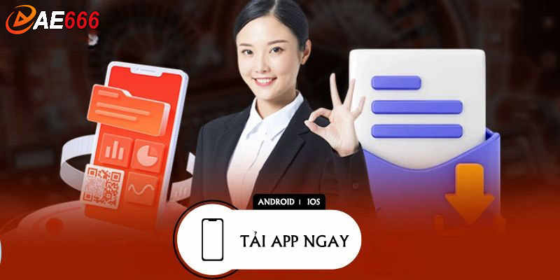 Tải app AE666 ngay để trải nghiệm sự tiện lợi